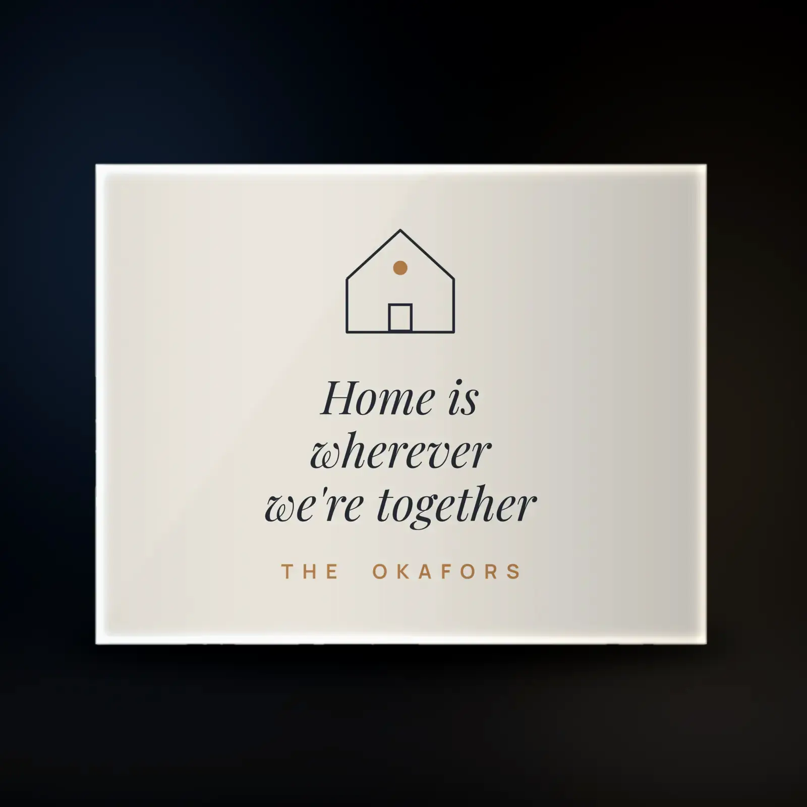 "Home is wherever we're together", an example design by Vessim, printed on a acrylic print